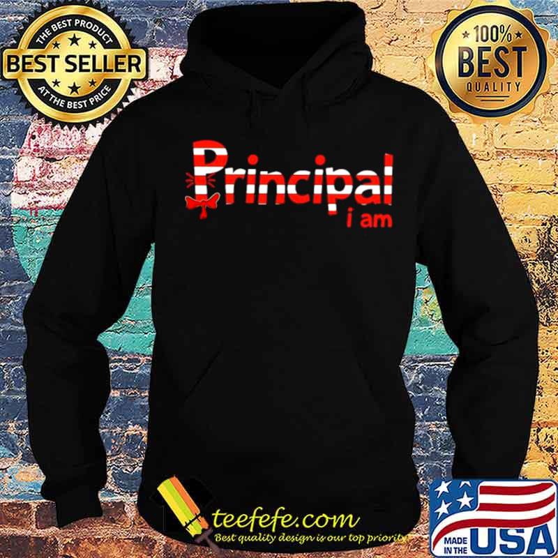I Am Principal Dr Seuss s Hoodie I Am Principal Dr Seuss s Hoodie