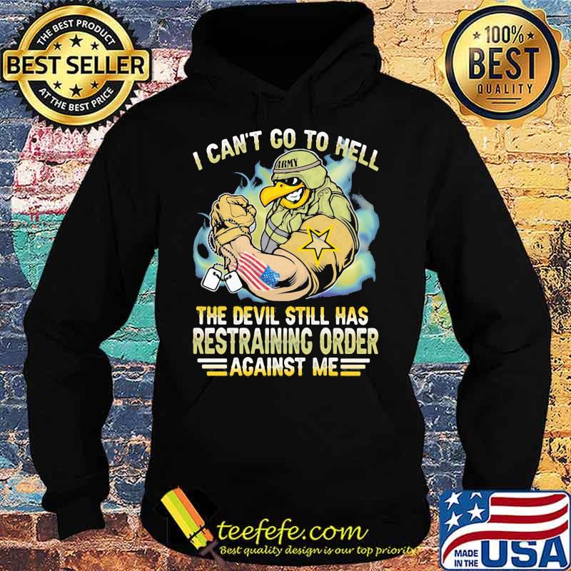 I Can't Go To Hell The Devil Still Has Restraining Order Against Me Eagle Veretan Shirt Hoodie I Can't Go To Hell The Devil Still Has Restraining Order Against Me Eagle Veretan Shirt Hoodie