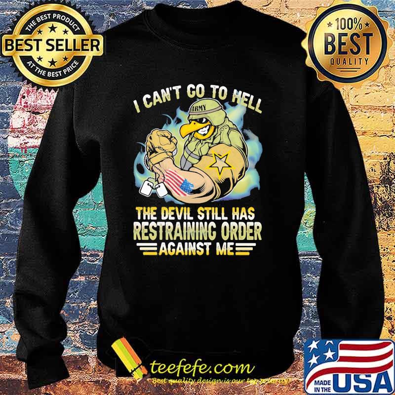 I Can't Go To Hell The Devil Still Has Restraining Order Against Me Eagle Veretan Shirt Sweater I Can't Go To Hell The Devil Still Has Restraining Order Against Me Eagle Veretan Shirt Sweater