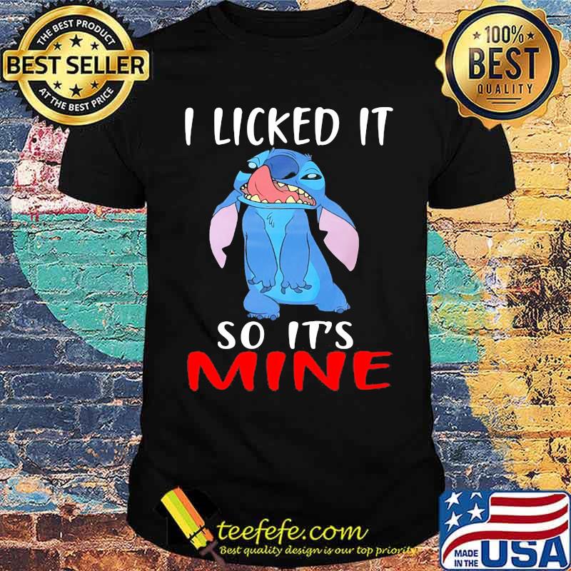 I Licked It So It’s Mine Stitch Shirt