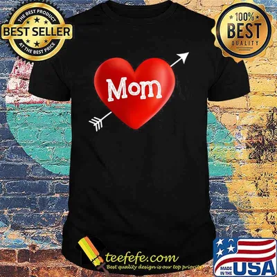 I Love My Mom Is My Valentine Day Heart Mother’s Day Gift shirt
