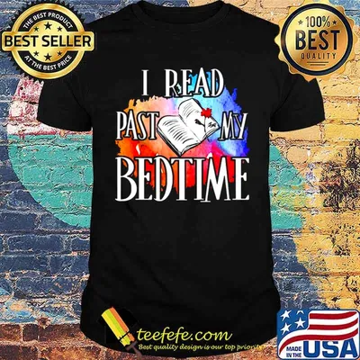 I Read Past Books My Bedtime Vintage shirt