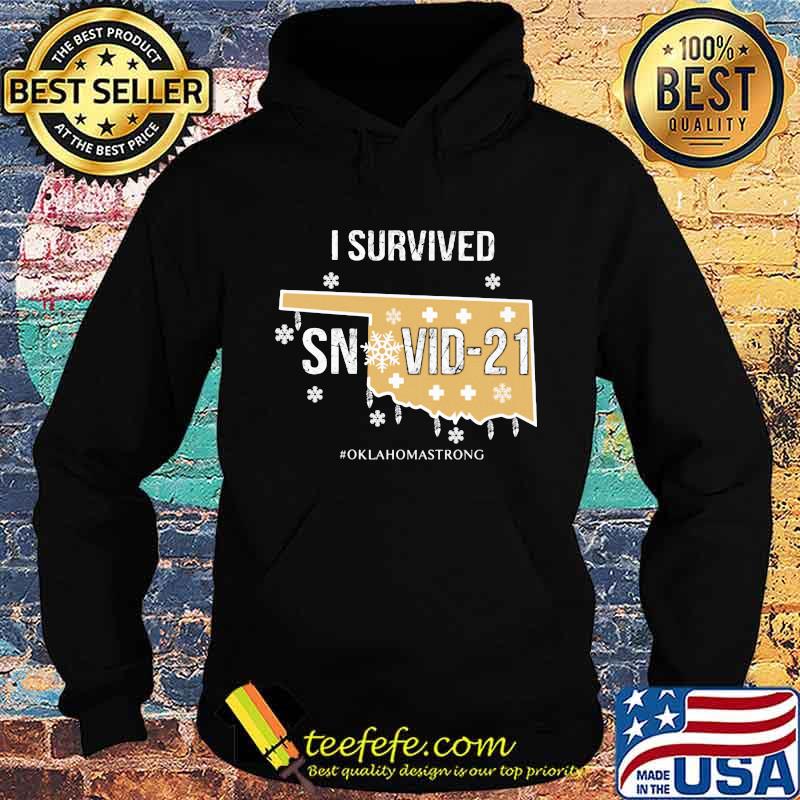 I Survived Snovid 21 Oklahomastrong Shirt Hoodie I Survived Snovid 21 Oklahomastrong Shirt Hoodie