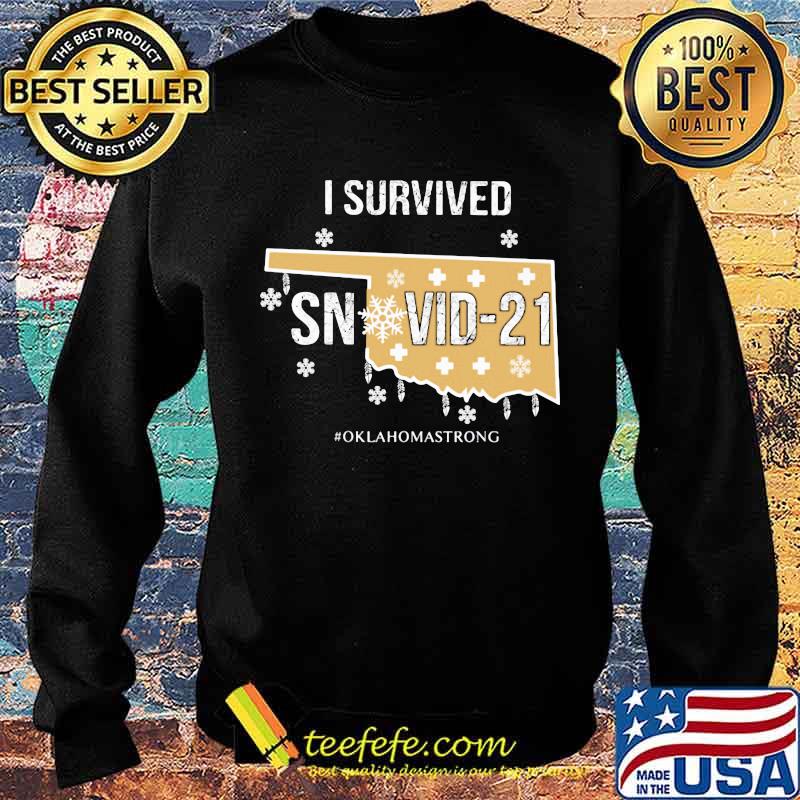 I Survived Snovid 21 Oklahomastrong Shirt Sweater I Survived Snovid 21 Oklahomastrong Shirt Sweater