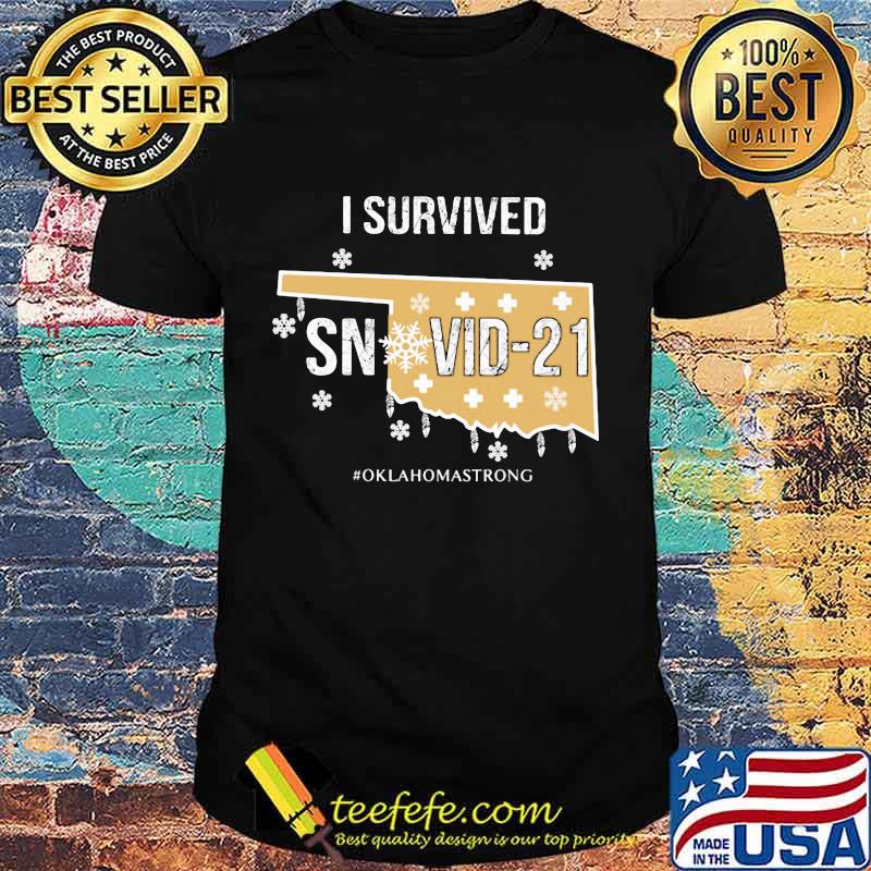 I Survived Snovid 21 Oklahomastrong Shirt