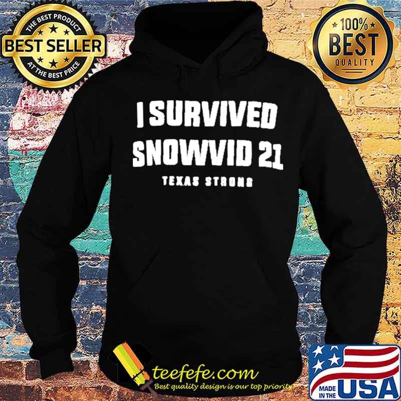 I survived Snowvid 21 Texas Strong 2021 s Hoodie I survived Snowvid 21 Texas Strong 2021 s Hoodie