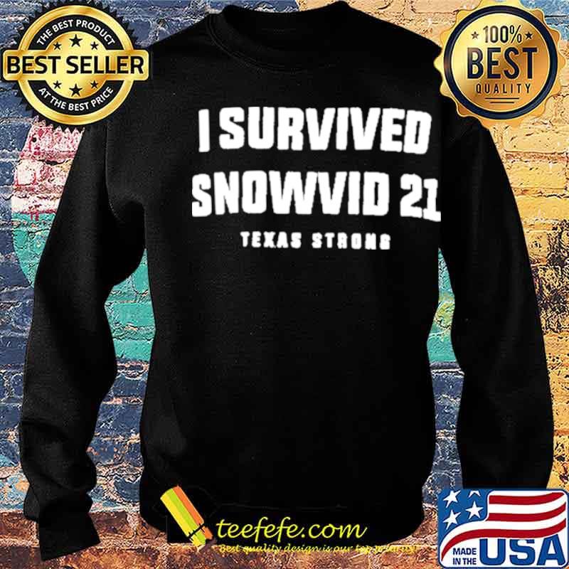 I survived Snowvid 21 Texas Strong 2021 s Sweater I survived Snowvid 21 Texas Strong 2021 s Sweater