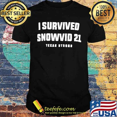 I survived Snowvid 21 Texas Strong 2021 shirt