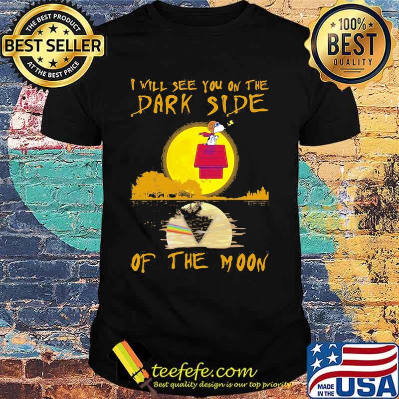 I Will See You On The Dark Side Of The Moon Snoopy Shirt I Will See You On The Dark Side Of The Moon Snoopy Shirt