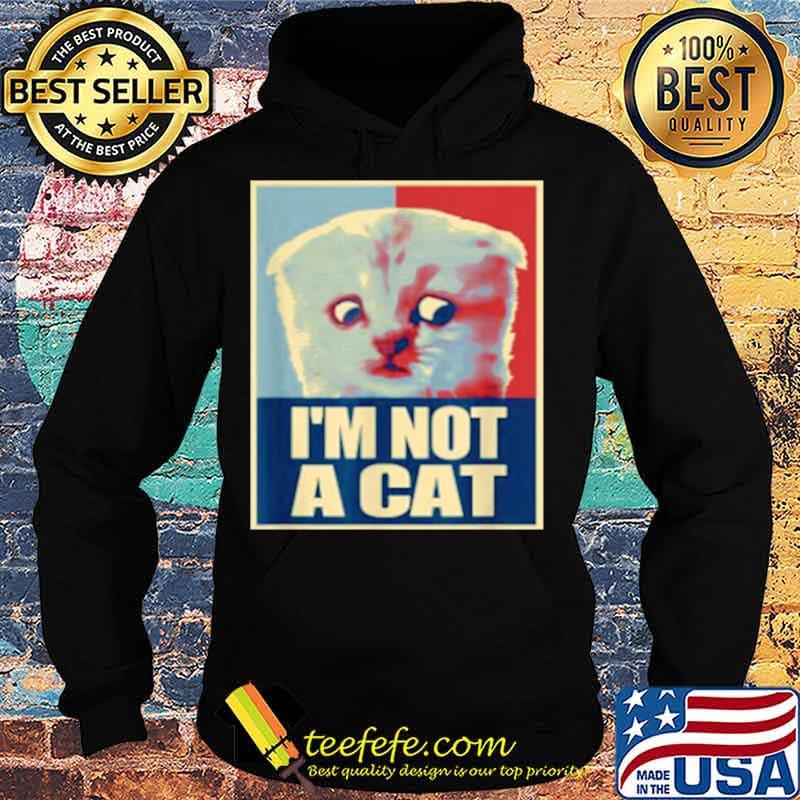 Im not a Cat Hoodie Im not a Cat Hoodie