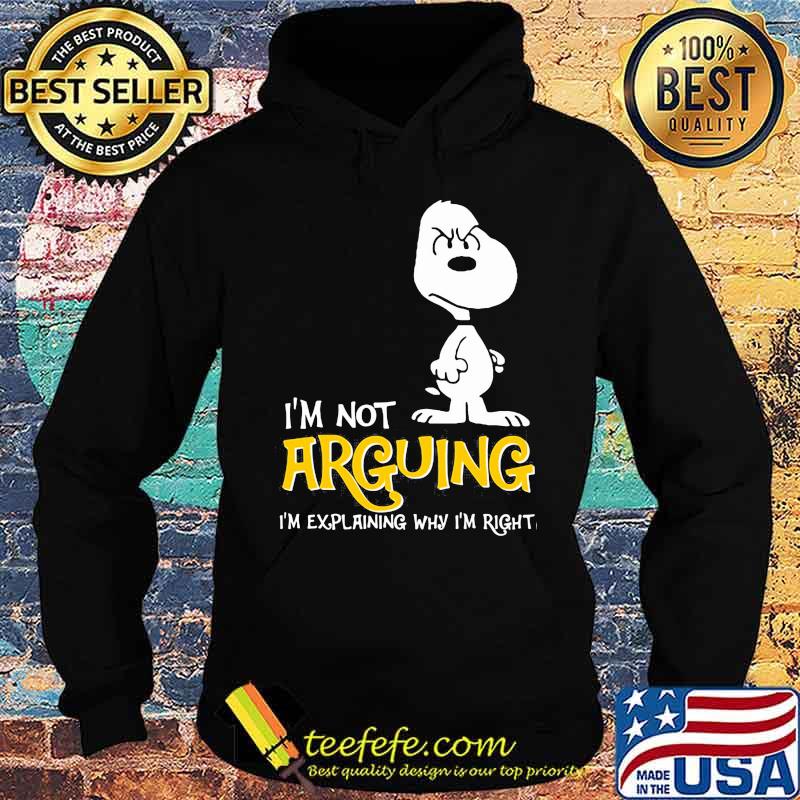 I’m Not Arguing I’m Explaining Why I’m Right Snoopy Shirt Hoodie I’m Not Arguing I’m Explaining Why I’m Right Snoopy Shirt Hoodie