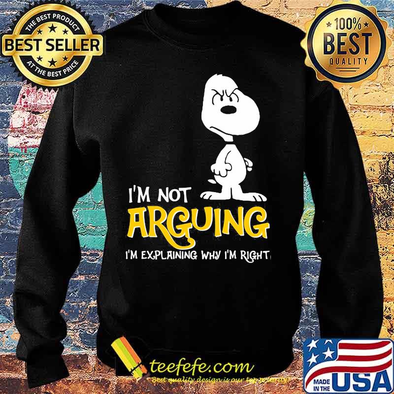 I’m Not Arguing I’m Explaining Why I’m Right Snoopy Shirt Sweater I’m Not Arguing I’m Explaining Why I’m Right Snoopy Shirt Sweater