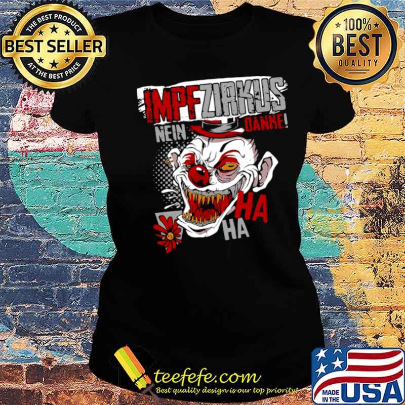 Impf Zirkus Nein Danke Ha Ha Ha s Ladies tee Impf Zirkus Nein Danke Ha Ha Ha s Ladies tee