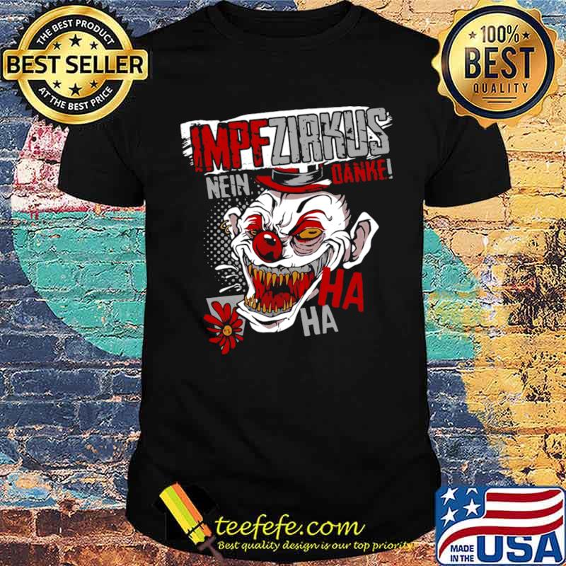 Impf Zirkus Nein Danke Ha Ha Ha shirt