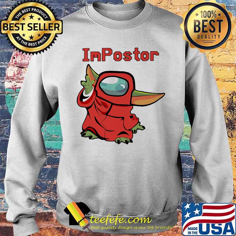 Impostor Among Us Game Baby Yoda Shirt Sweater Impostor Among Us Game Baby Yoda Shirt Sweater