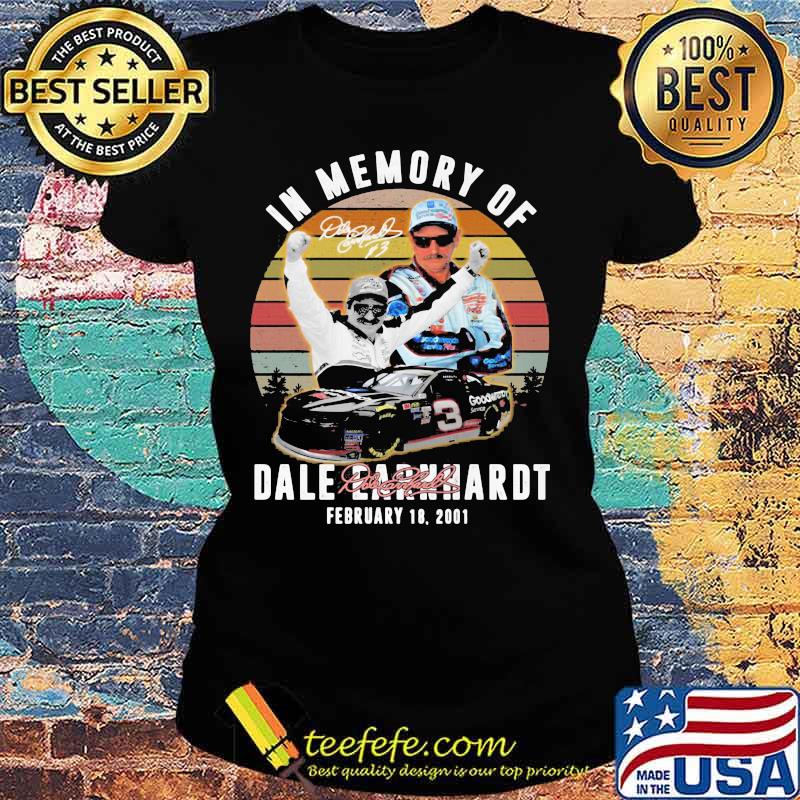 In Memory Of Dale Earnhardt February Nascar Racing Vintage Shirt Ladies tee In Memory Of Dale Earnhardt February Nascar Racing Vintage Shirt Ladies tee