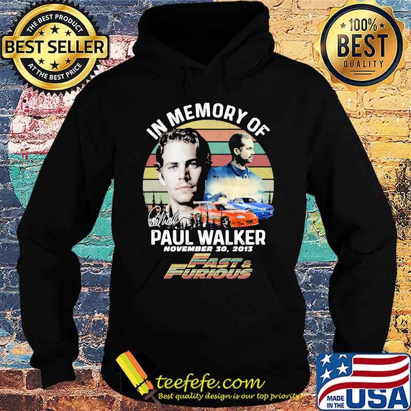 In Memory Of Paul Walker November Fast And Furious Vintage Sunset Shirt Hoodie In Memory Of Paul Walker November Fast And Furious Vintage Sunset Shirt Hoodie