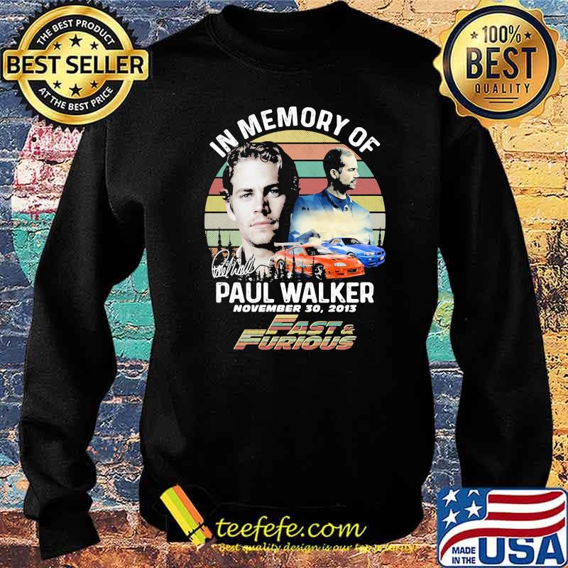 In Memory Of Paul Walker November Fast And Furious Vintage Sunset Shirt Sweater In Memory Of Paul Walker November Fast And Furious Vintage Sunset Shirt Sweater