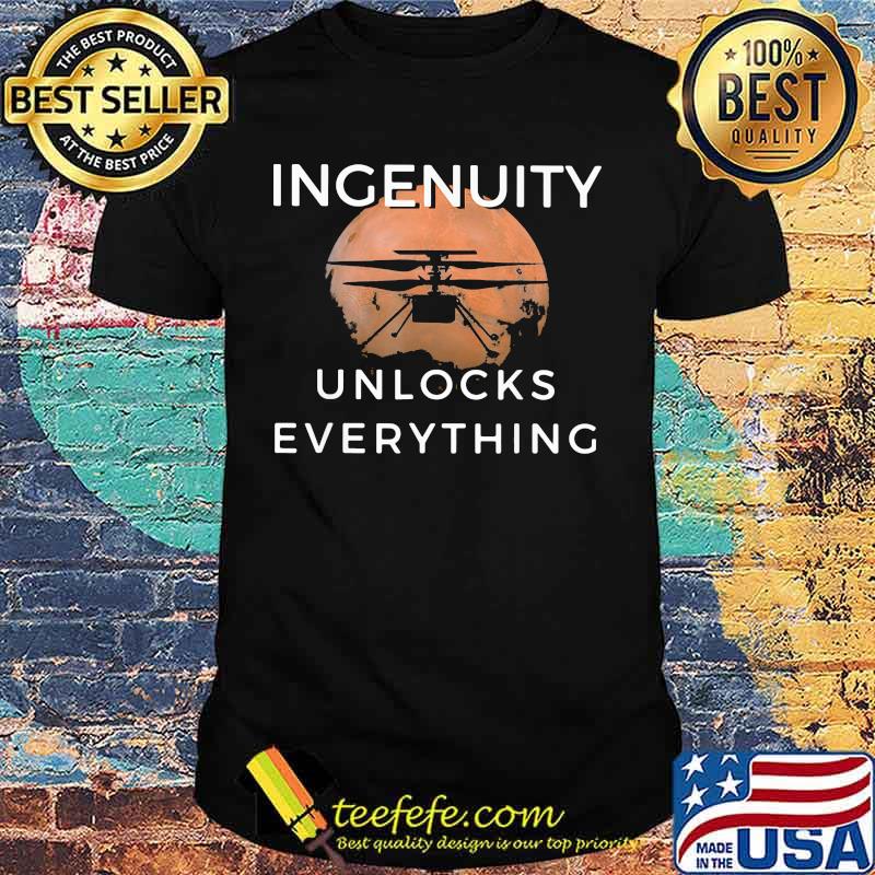 Ingenuity Unlocks Everything Perseverance Rover Nasa Shirt