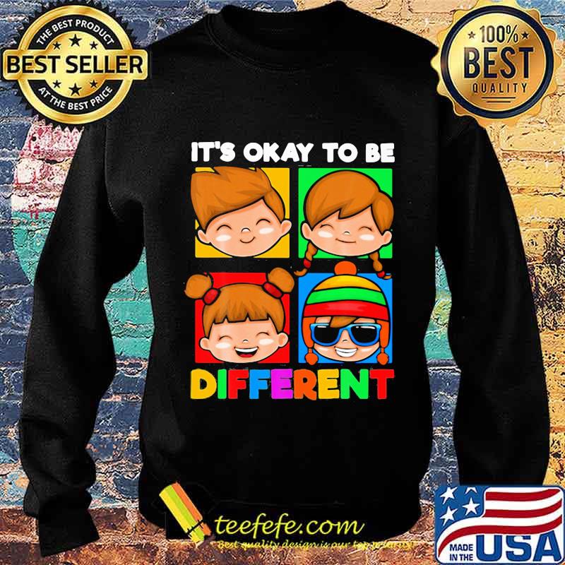 It’s Okay To Be Different Children Shirt Sweater It’s Okay To Be Different Children Shirt Sweater