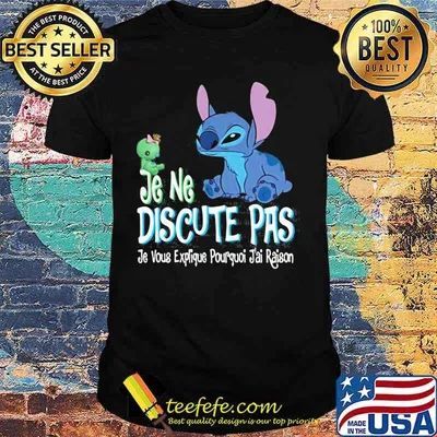 Je Ne Discute Pas Je Vous Explique Pourquoi Raison Stitch Shirt