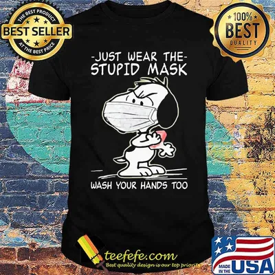 Just Wear The Stupid Mask Wash Your Hands Too Covid 19 Snoopy Shirt