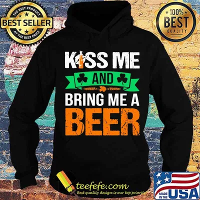 Kiss Me And Bring Me A Beer Irish Patrick’s Day Shirt