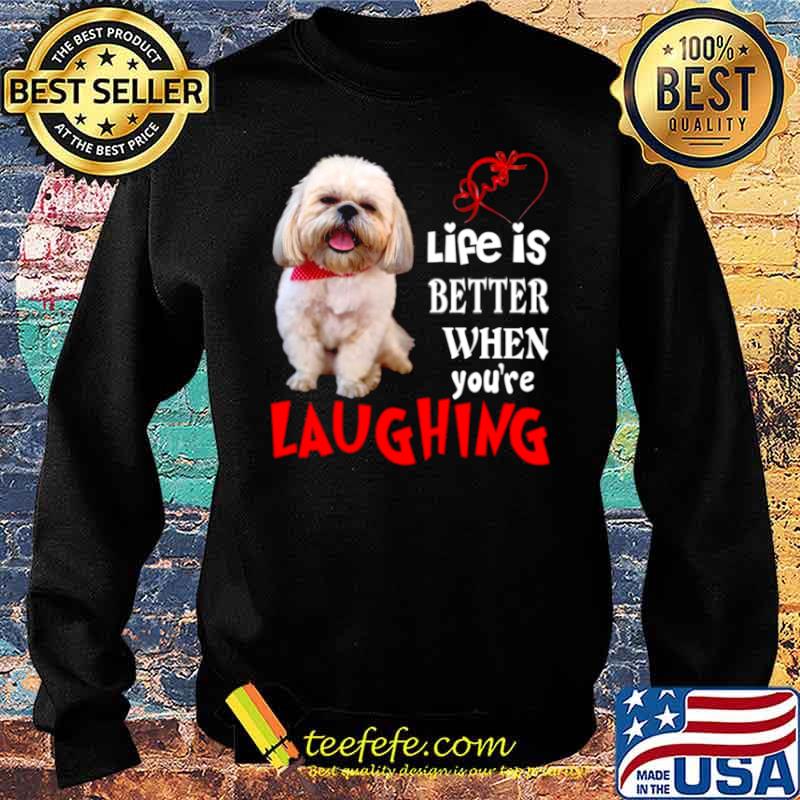 Life Is Better When Youre Laughing Sweater Life Is Better When Youre Laughing Sweater
