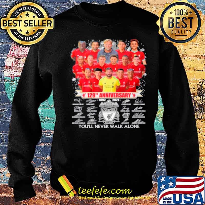 Liverpool Team Football 129th Anniversary 1982 2021 Signatures You_ll Never Walk Alone s Sweater Liverpool Team Football 129th Anniversary 1982 2021 Signatures You_ll Never Walk Alone s Sweater