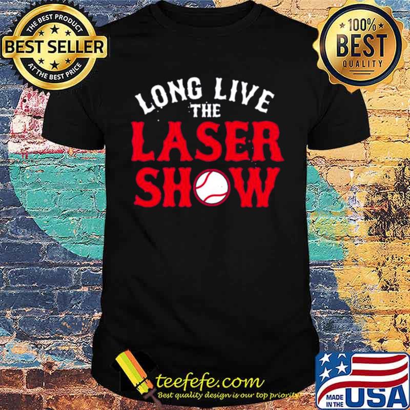 Long Live the Laser Show Boston Baseball 2021 shirt