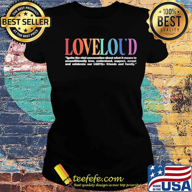 Loveloud Mission Statement Ladies tee Loveloud Mission Statement Ladies tee