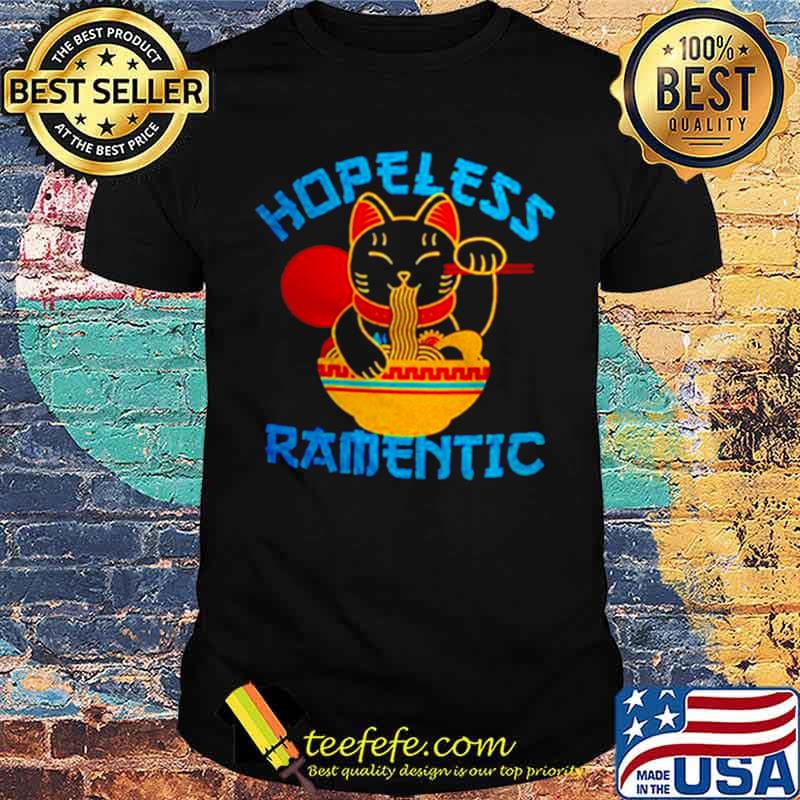 Lucky Cat Hopeless Ramentic shirt