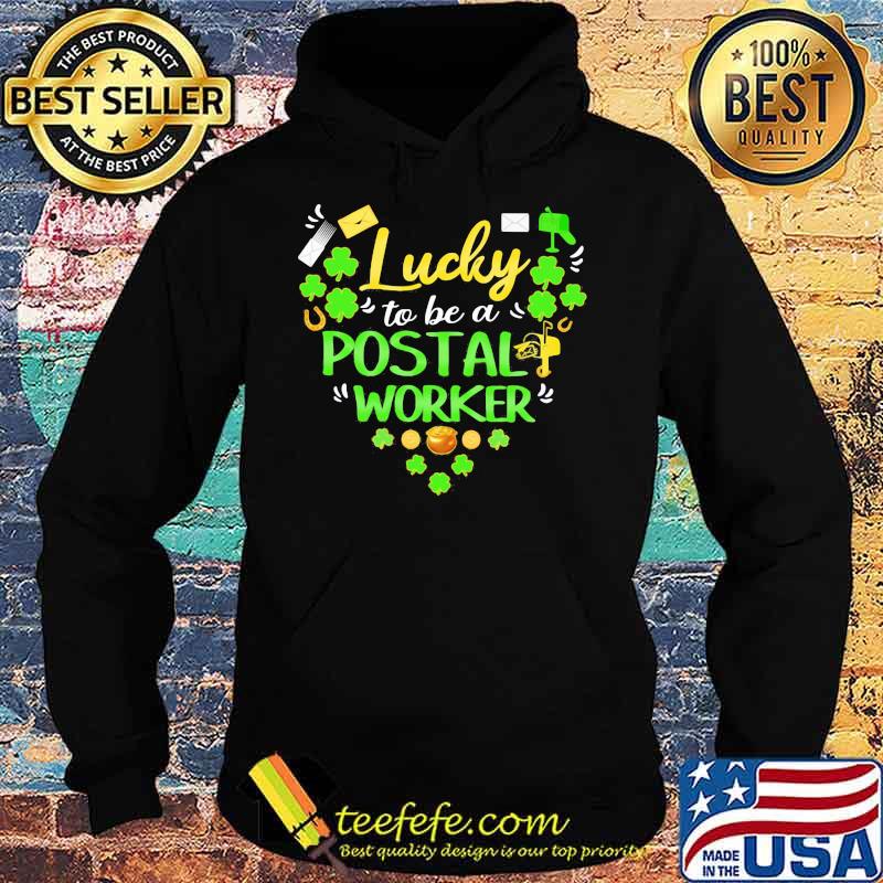 Lucky To Be A Postal Worker Patricks Day ShirtLucky To Be A Postal Worker Patricks Day Shirt Hoodie Lucky To Be A Postal Worker Patricks Day ShirtLucky To Be A Postal Worker Patricks Day Shirt Hoodie