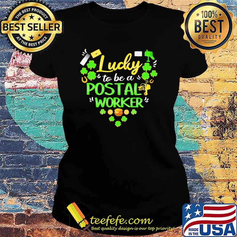 Lucky To Be A Postal Worker Patricks Day ShirtLucky To Be A Postal Worker Patricks Day Shirt Ladies tee Lucky To Be A Postal Worker Patricks Day ShirtLucky To Be A Postal Worker Patricks Day Shirt Ladies tee