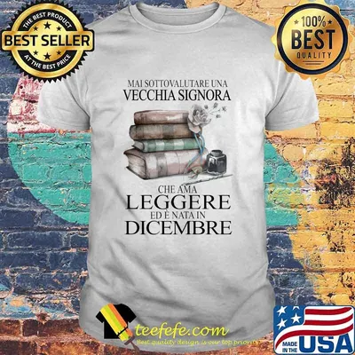 Mai Sottovalutare Una Vecchia Signora Leggere Dicembre Flower Shirt