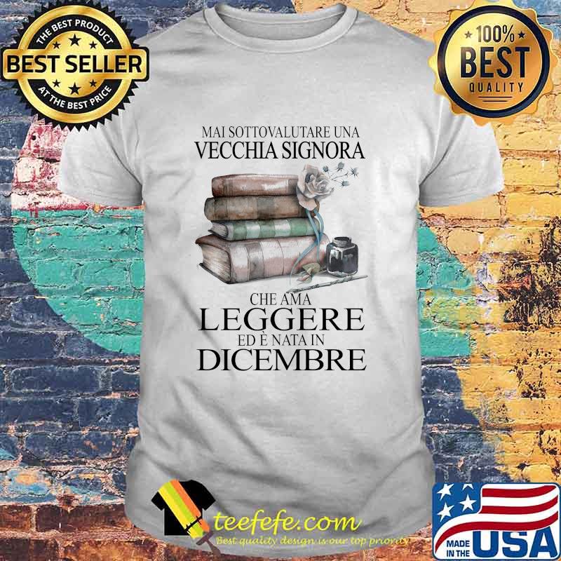 Mai Sottovalutare Una Vecchia Signora Leggere Dicembre Flower Shirt