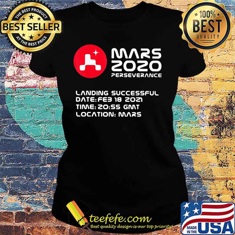Mars 2020 Perseverance Nasa Quote Shirt Ladies tee Mars 2020 Perseverance Nasa Quote Shirt Ladies tee
