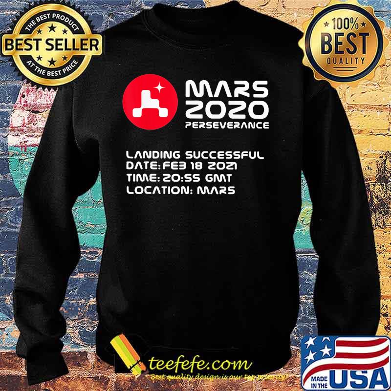 Mars 2020 Perseverance Nasa Quote Shirt Sweater Mars 2020 Perseverance Nasa Quote Shirt Sweater