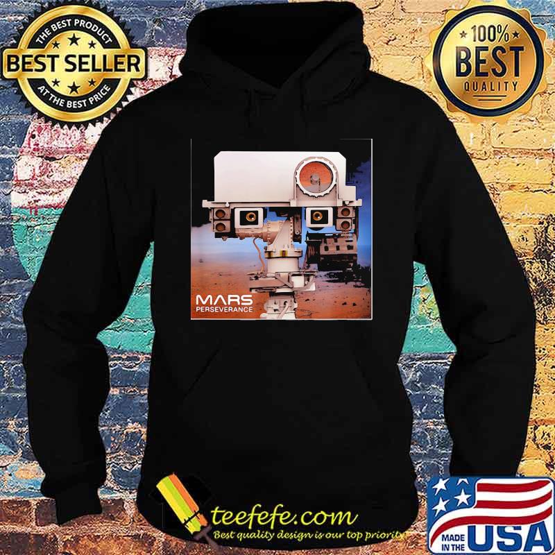 Mars 2020 Perseverance Rover Mission Shirt Hoodie Mars 2020 Perseverance Rover Mission Shirt Hoodie