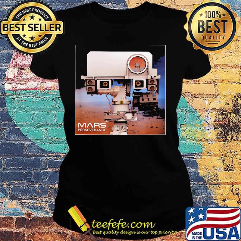 Mars 2020 Perseverance Rover Mission Shirt Ladies tee Mars 2020 Perseverance Rover Mission Shirt Ladies tee
