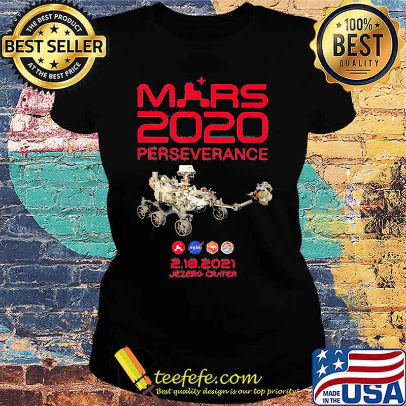 Mars 2020 Perseverance Rover Nasa 2 18 2021 Shirt Ladies tee Mars 2020 Perseverance Rover Nasa 2 18 2021 Shirt Ladies tee