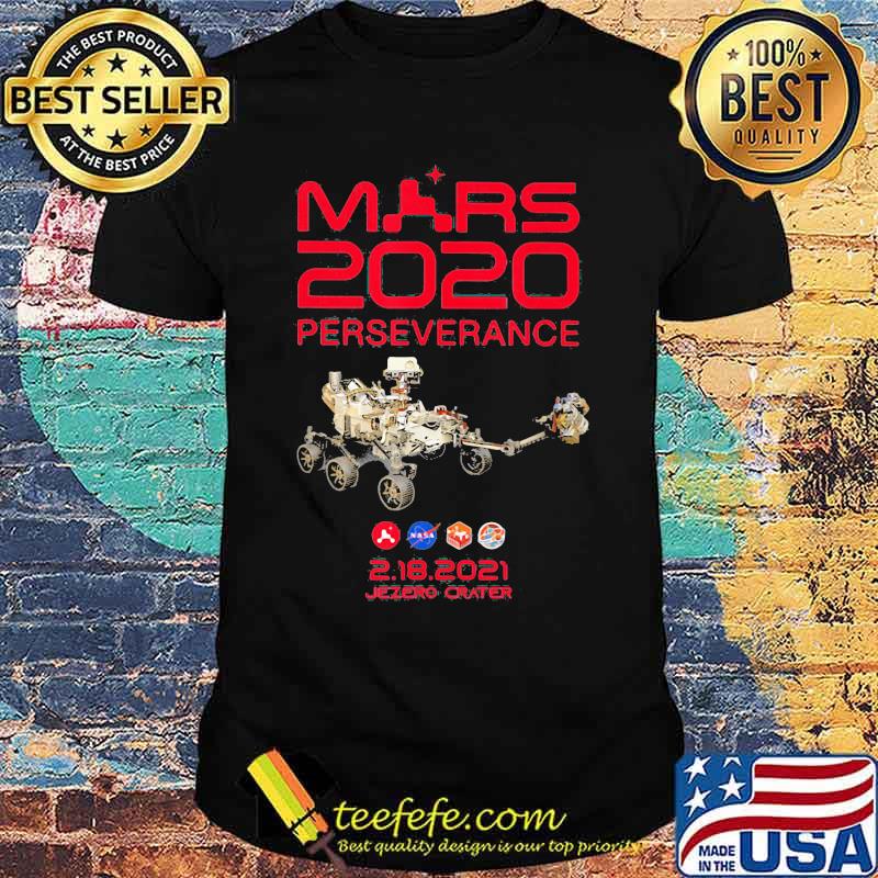 Mars 2020 Perseverance Rover Nasa 2 18 2021 Shirt