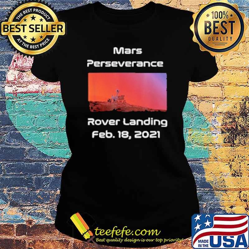 mars perseverance rover landing 2021 tee Ladies tee mars perseverance rover landing 2021 tee Ladies tee