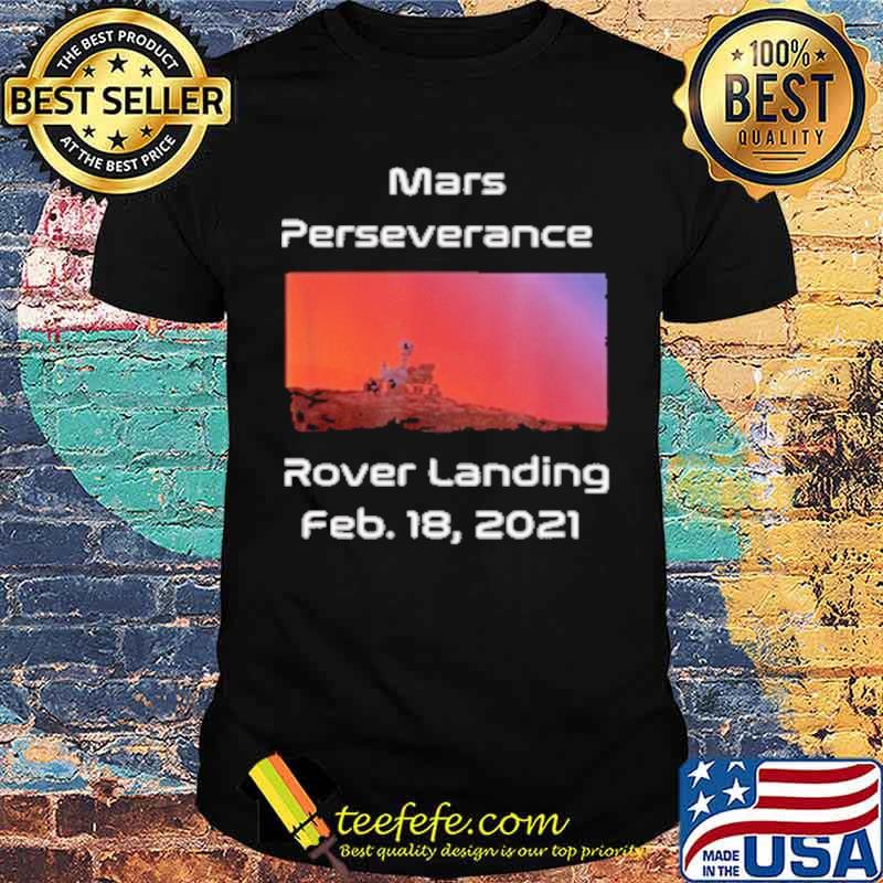 mars perseverance rover landing 2021 tee shirt