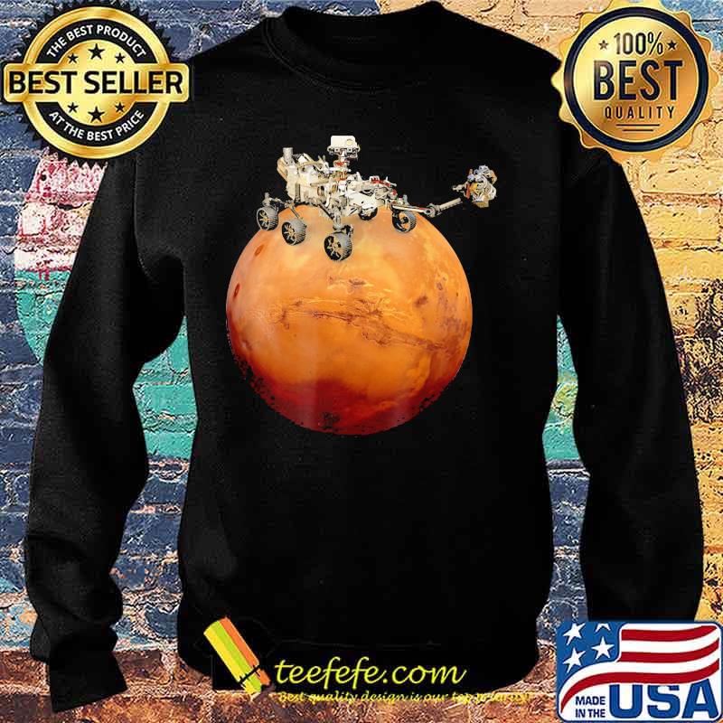 Mars Perseverance Rover Space Mission Shirt Sweater Mars Perseverance Rover Space Mission Shirt Sweater