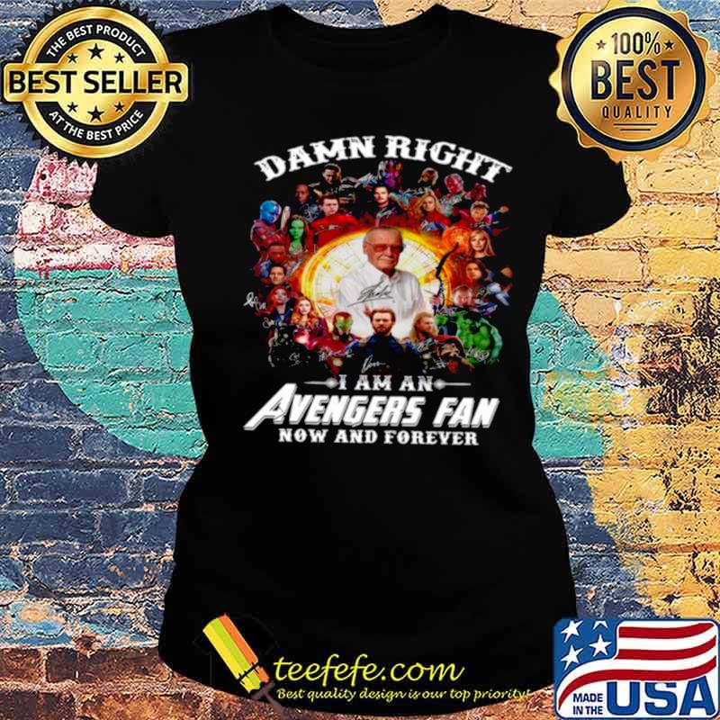 Marvel Avengers Damn Right Im An Avengers Fan Now And Forever 2021 s Ladies tee Marvel Avengers Damn Right Im An Avengers Fan Now And Forever 2021 s Ladies tee