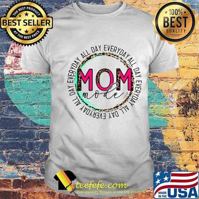 Mom Mode All Day Everyday Leopard Print Mom Life Mama shirt