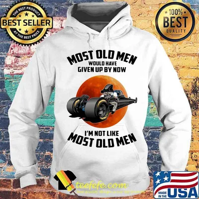 Most Old Men Would Have Given Up By Now I’m Not Like Most Old Men Moon Blood Shirt