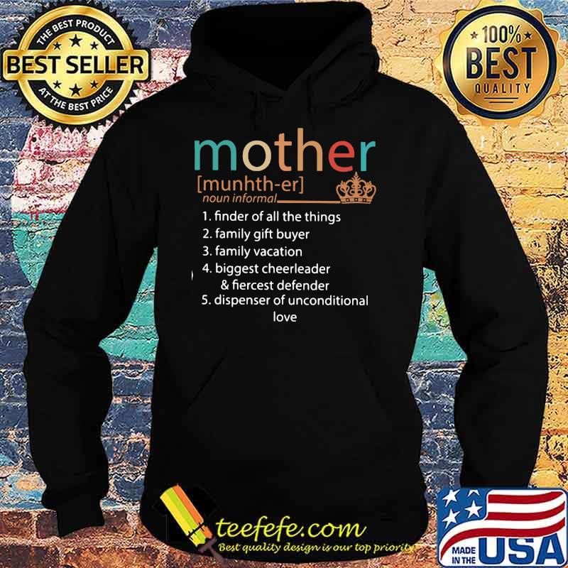 Mother Finder Of All The Things Family Gift Buyer Family Vacation Biggest Cheerleader Unconditional Love Shirt Hoodie Mother Finder Of All The Things Family Gift Buyer Family Vacation Biggest Cheerleader Unconditional Love Shirt Hoodie