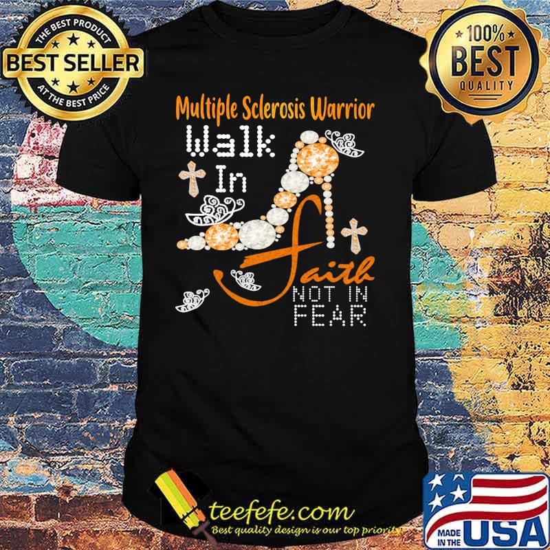 Multiple Sclerosis Warrior Walk In Faith Not In Fear Pearl Shoe Shirt